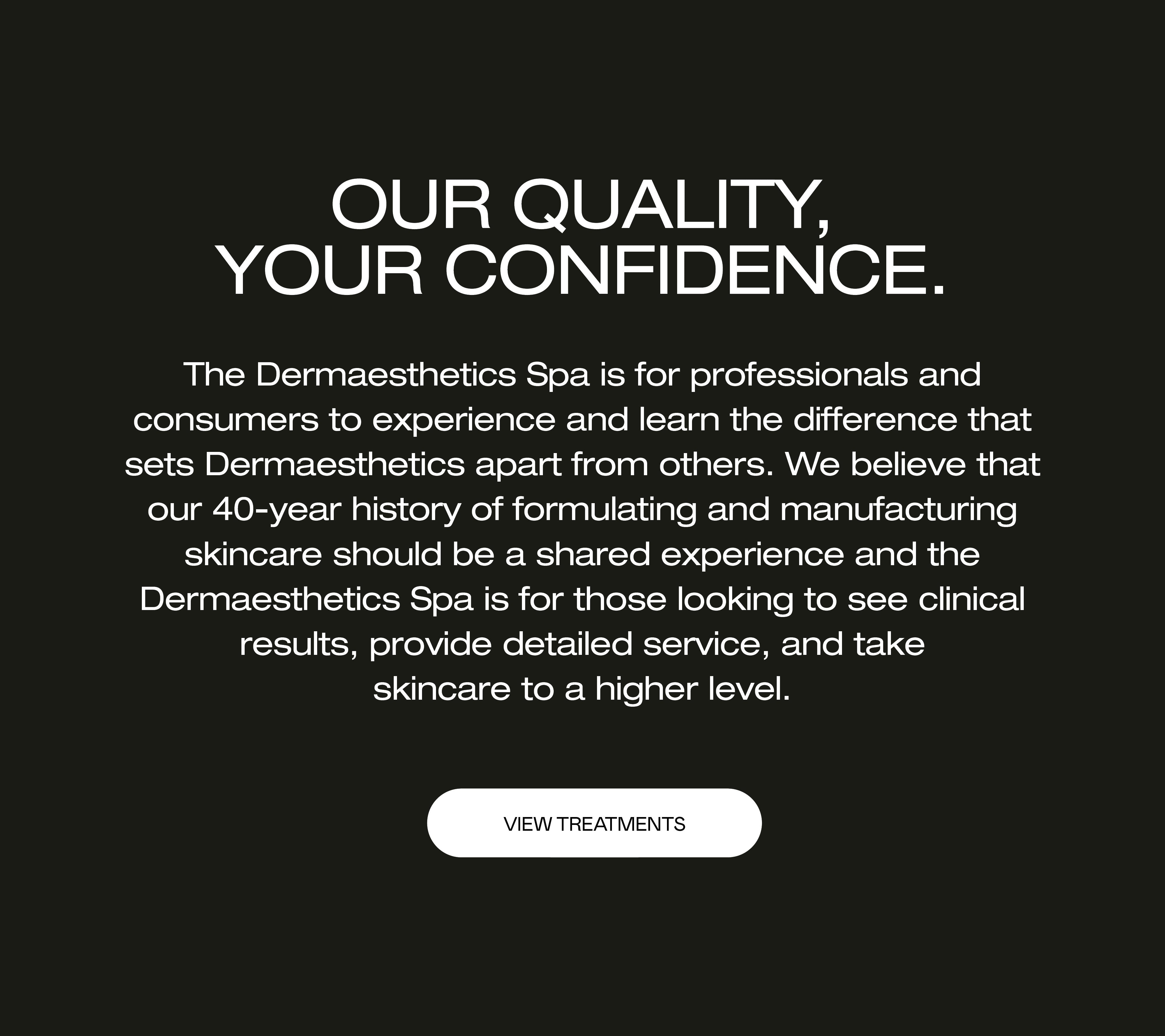 The Dermaesthetics Spa is for professionals and consumers to experience and learn the difference that sets Dermaesthetics apart.